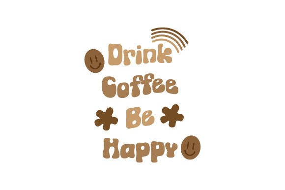 Drink Coffee Be Happy Retro Groovy Style Review
