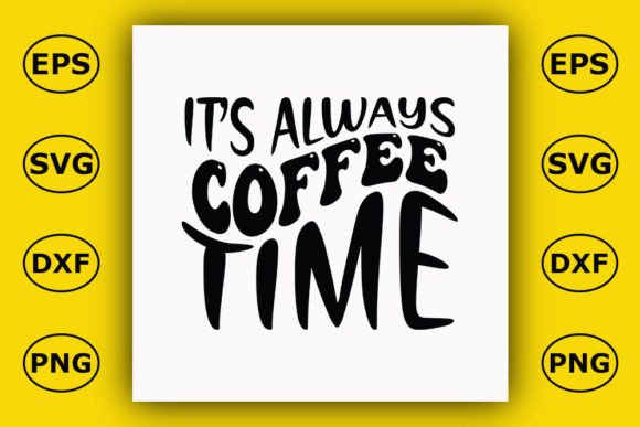 Retro Coffee T-shirt Design, It's Always